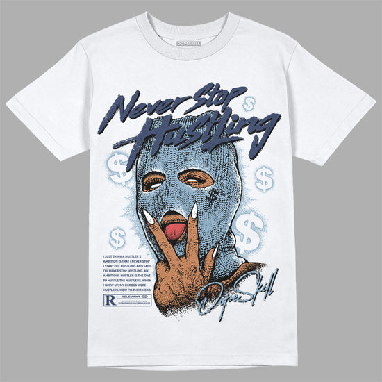 Jordan 1 Mid Diffused Blue DopeSkill T-Shirt Never Stop Hustling Graphic Streetwear - White 