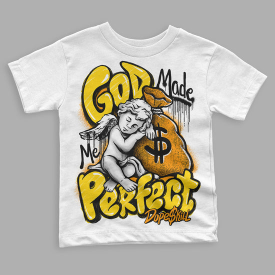 Jordan 6 “Yellow Ochre” DopeSkill Toddler Kids T-shirt God Made Me Perfect Graphic Streetwear - White