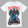 Jordan 1 High Retro OG “University Blue” DopeSkill T-Shirt New I'm Loving It Graphic Streetwear - White