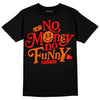 Jordan 1 Retro High OG "Satin Bred" DopeSkill T-Shirt No Money No Funny Graphic Streetwear - Black