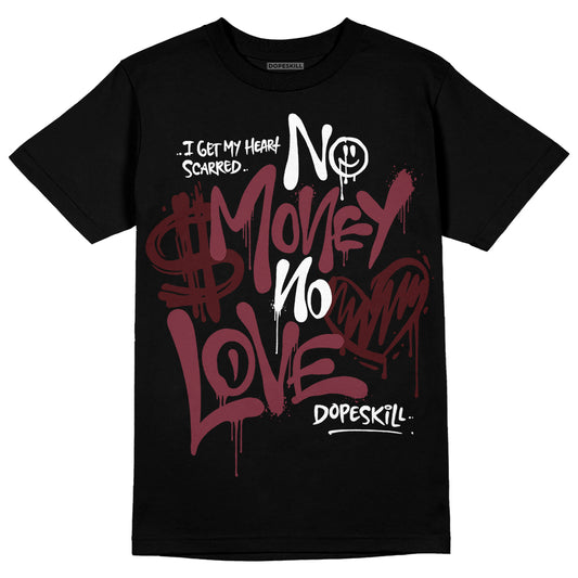 Jordan 1 Retro High OG “Team Red” DopeSkill T-Shirt No Money No Love Typo Graphic Streetwear - Black