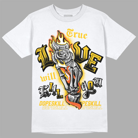 Yellow Sneakers DopeSkill T-Shirt True Love Will Kill You Graphic Streetwear - White