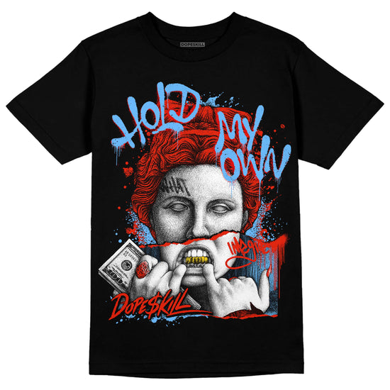 Jordan 6 Retro Toro Bravo DopeSkill T-shirt Hold My Own Graphic Streetwear - Black