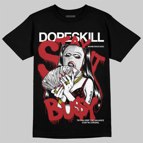 Jordan 12 Retro Flu Game (2025) DopeSkill T-Shirt Stay It Busy Graphic Streetwear - Black