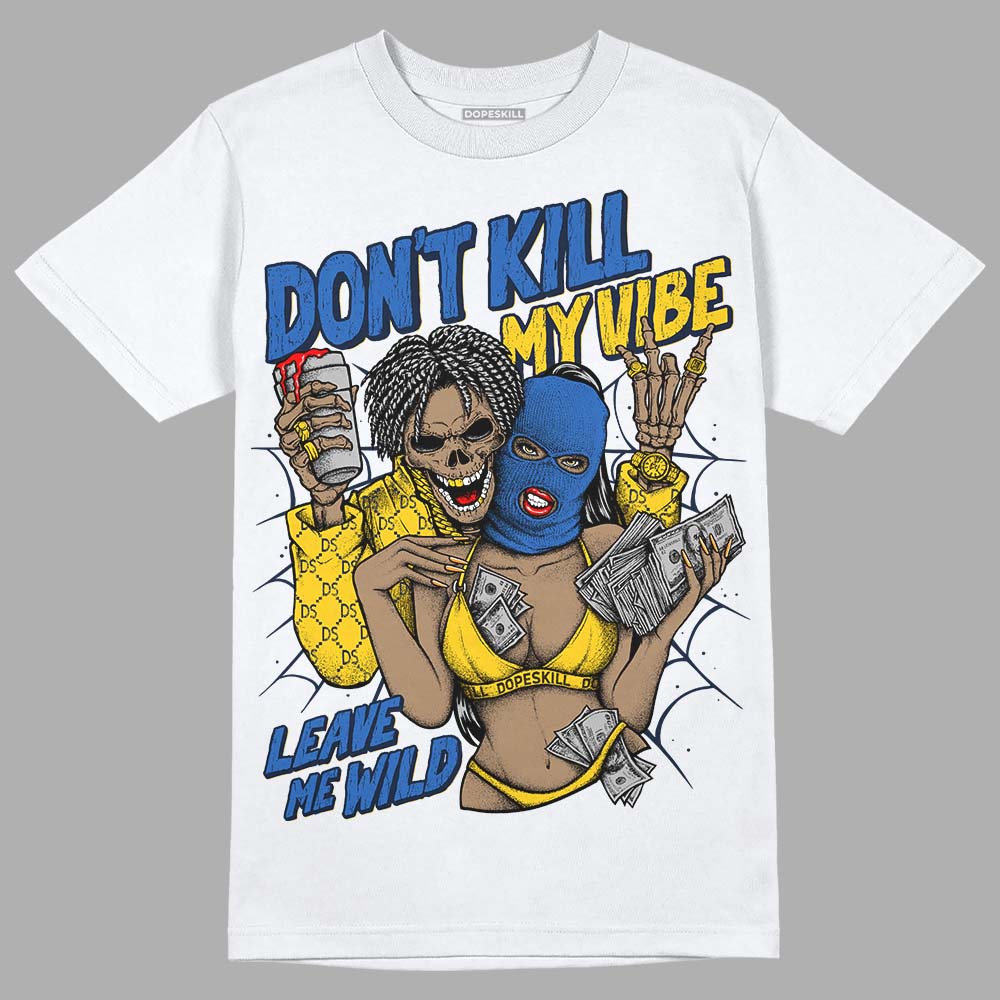 Dunk Low Vintage “Michigan” DopeSkill T-Shirt Don't Kill My Vibe Graphic Streetwear - White 