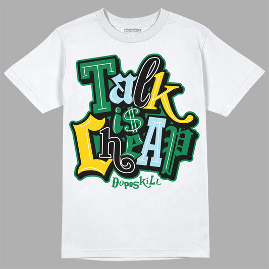 Jordan 5 “Lucky Green” DopeSkill T-Shirt Talk Is Chip Graphic Streetwear - White