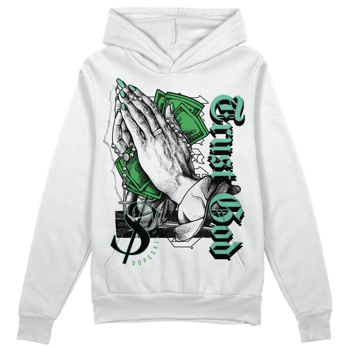 Jordan 1 High OG Green Glow DopeSkill Hoodie Sweatshirt Trust God Graphic Streetwear - White