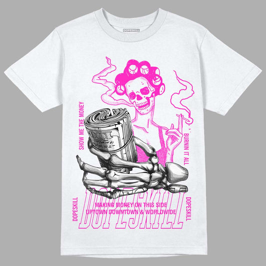 Dunk Low GS “Active Fuchsia” DopeSkill T-Shirt Show Me The Money Graphic Streetwear - White