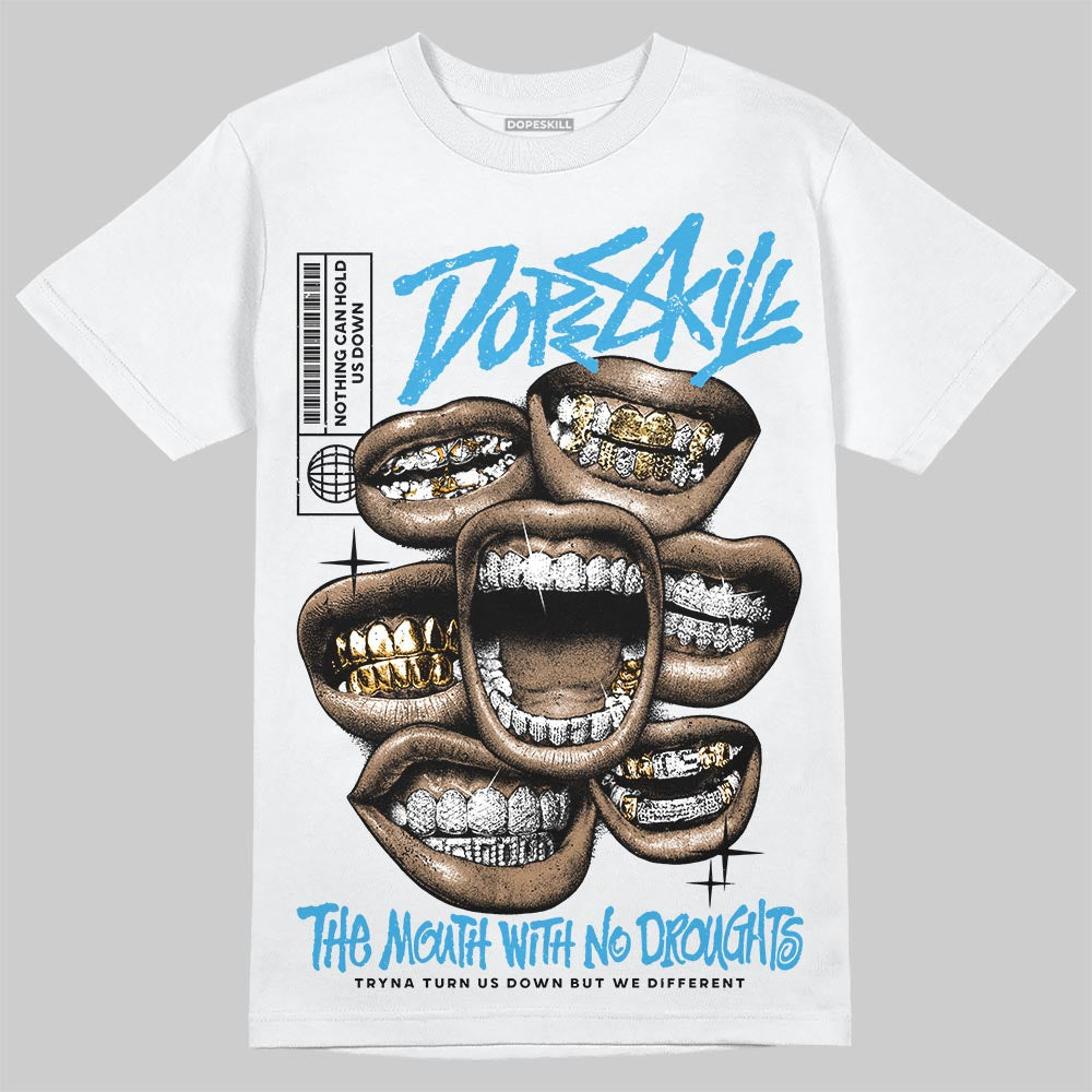 Jordan 1 High OG “UNC” Reimagined DopeSkill T-Shirt The Mouth With No Droughts Graphic Streetwear - White