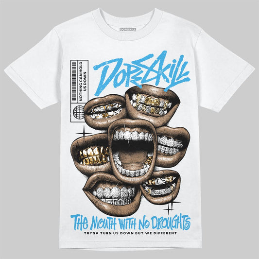 Jordan 1 High OG “UNC” Reimagined DopeSkill T-Shirt The Mouth With No Droughts Graphic Streetwear - White