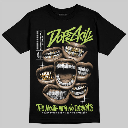 Jordan 13 Retro Bright Cactus DopeSkill T-Shirt The Mouth With No Droughts Graphic Streetwear - Black