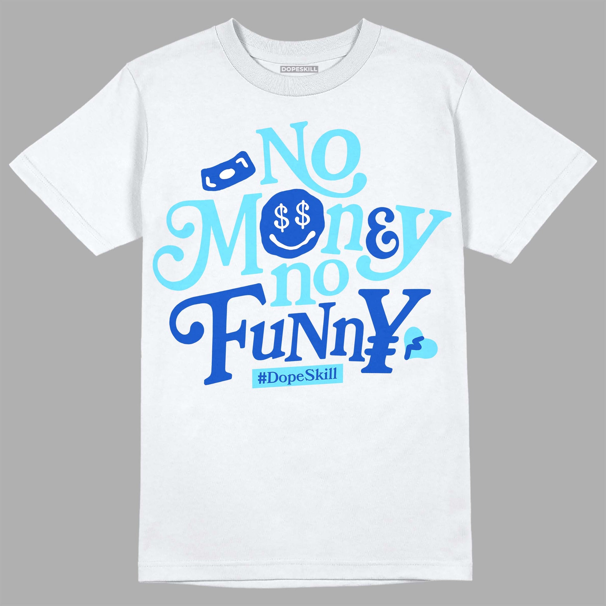 Dunk Low Argon DopeSkill T-Shirt No Money No Funny Graphic Streetwear - White