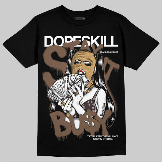 Jordan 5 “Earth/Metallic Gold” DopeSkill T-Shirt Stay It Busy Garaphic Streetwear - Black