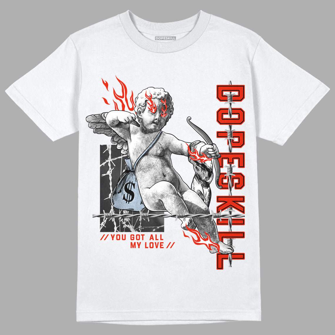 Jordan 6 Retro Toro Bravo DopeSkill T-Shirt You Got All My Love Graphic Streetwear - White