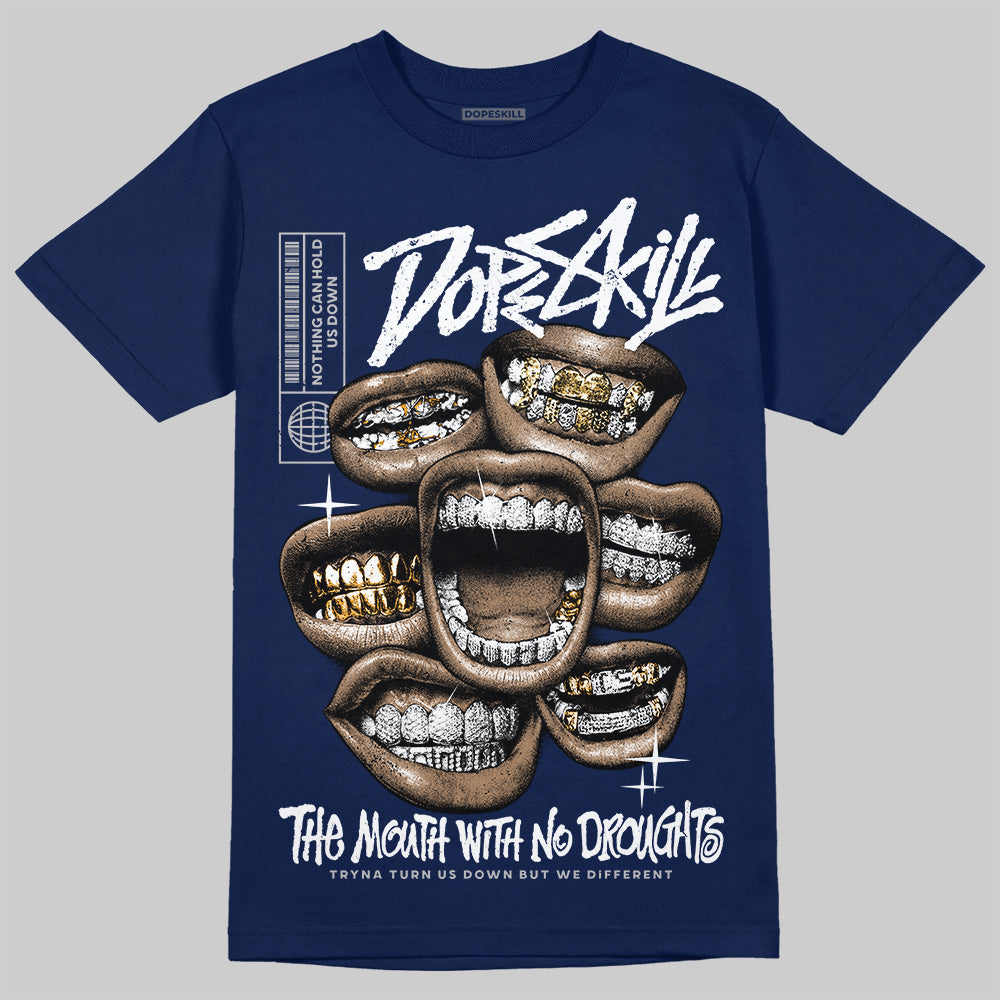 Jordan 4 SB “Summit White/Navy” DopeSkill T-Shirt The Mouth With No Droughts Graphic Streetwear - Navy