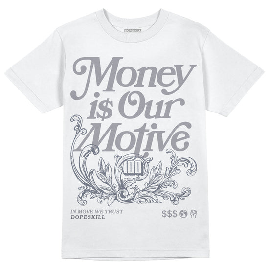 Jordan 14 Retro 'Stealth' DopeSkill T-Shirt Money Is Our Motive Typo Graphic Streetwear - WHite