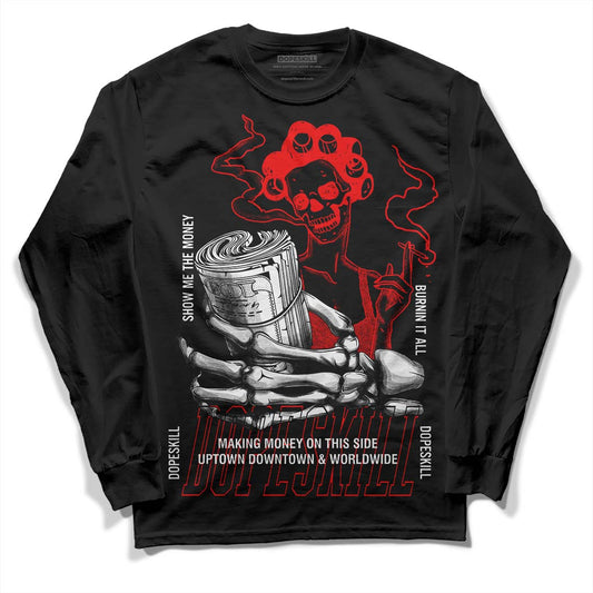 Jordan 12 “Cherry” DopeSkill Long Sleeve T-Shirt Show Me The Money Graphic Streetwear - Black