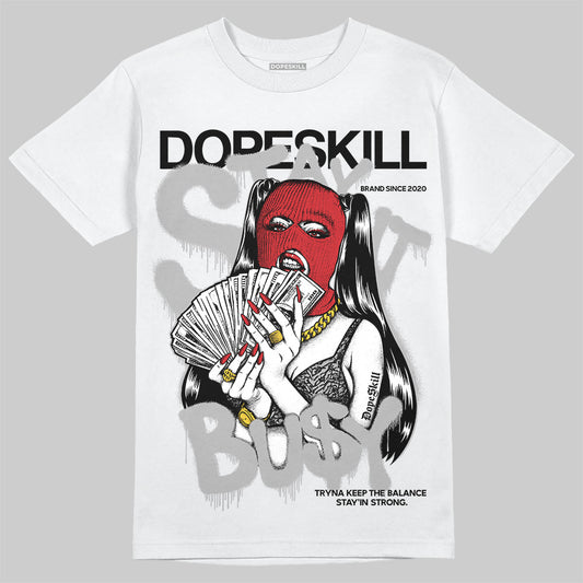 Jordan 3 OG “Black Cement” DopeSkill T-Shirt Stay It Busy Graphic Streetwear - White