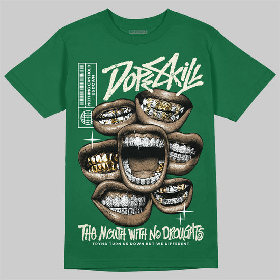 Jordan 13 GS “Pine Green” DopeSkill T-Shirt The Mouth With No Droughts Graphic Streetwear - Irish Green