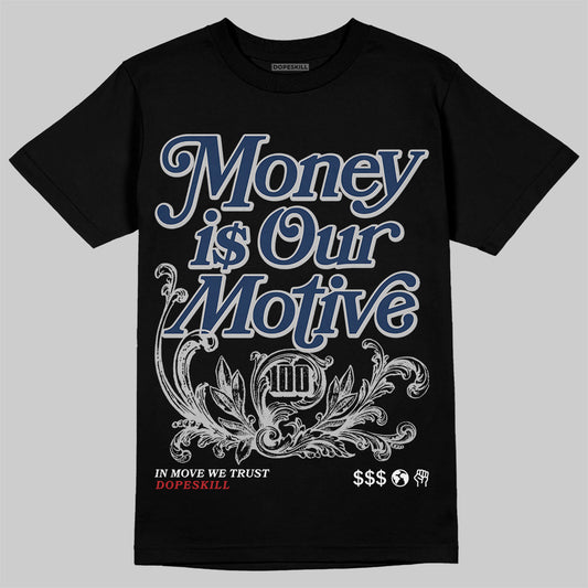 Jordan 4 SB “Summit White/Navy” DopeSkill T-Shirt Money Is Our Motive Typo Graphic Streetwear - Black