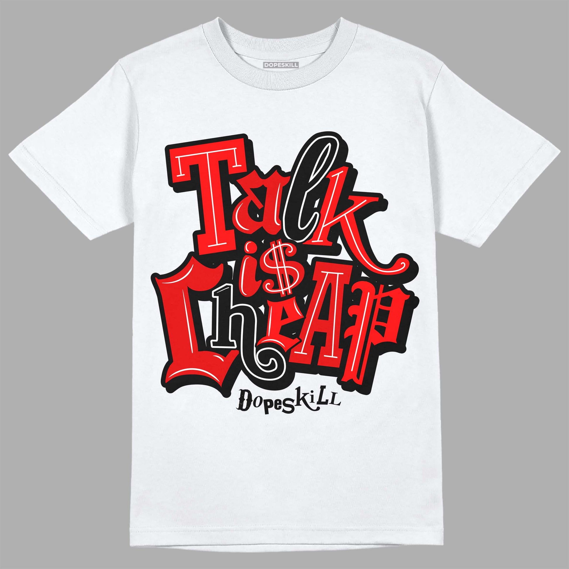 Jordan 1 Retro High OG "Satin Bred" DopeSkill T-Shirt Talk Is Chip Graphic Streetwear - White