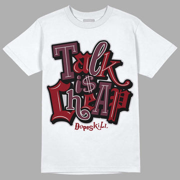 Jordan 5 Retro Burgundy (2023) DopeSkill T-Shirt Talk Is Chip Graphic Streetwear - White