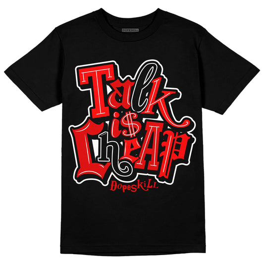 Jordan 1 Retro High OG "Satin Bred" DopeSkill T-Shirt Talk Is Chip Graphic Streetwear - Black