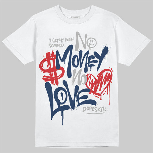 Jordan 4 SB “Summit White/Navy” DopeSkill T-Shirt No Money No Love Typo Graphic Streetwear - White