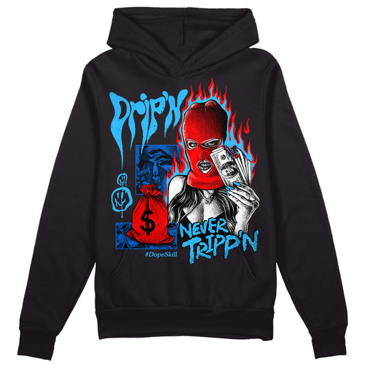 Jordan 1 High Retro OG “University Blue” DopeSkill Hoodie Sweatshirt Drip'n Never Tripp'n Graphic Streetwear - Black