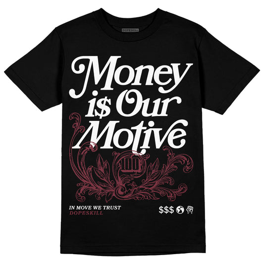 Jordan 1 Retro High OG “Team Red” DopeSkill T-Shirt Money Is Our Motive Typo Graphic Streetwear - Black
