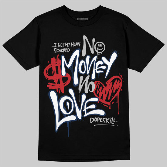 Jordan 4 SB “Summit White/Navy” DopeSkill T-Shirt No Money No Love Typo Graphic Streetwear - Black