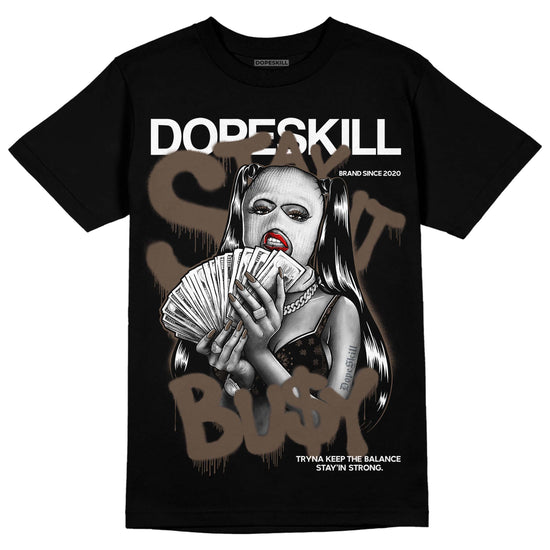 Jordan 1 Retro High OG Palomino DopeSkill T-Shirt Stay It Busy Graphic Streetwear - Black