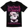 Dunk Low GS 'Triple Pink' DopeSkill T-Shirt Owe It To Yourself Graphic Streetwear - Black