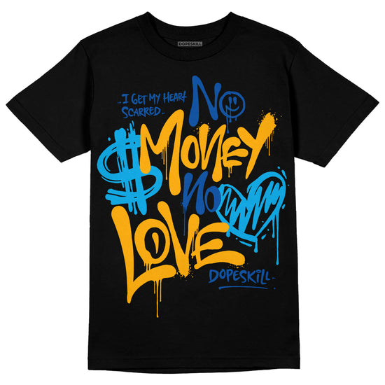 Dunk Blue Jay and University Gold DopeSkill T-Shirt No Money No Love Typo Graphic Streetwear - Black