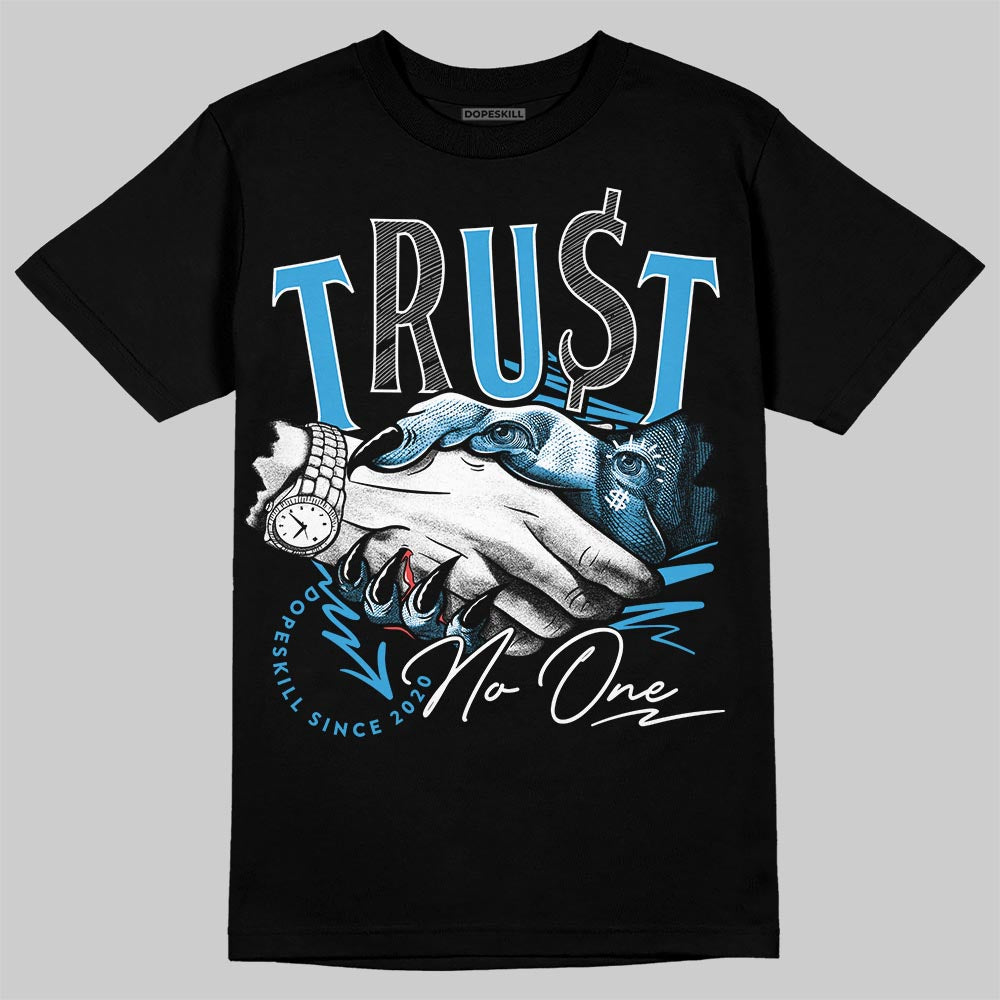 Jordan 1 High OG “UNC” Reimagined DopeSkill T-Shirt Trust No One Graphic Streetwear - Black