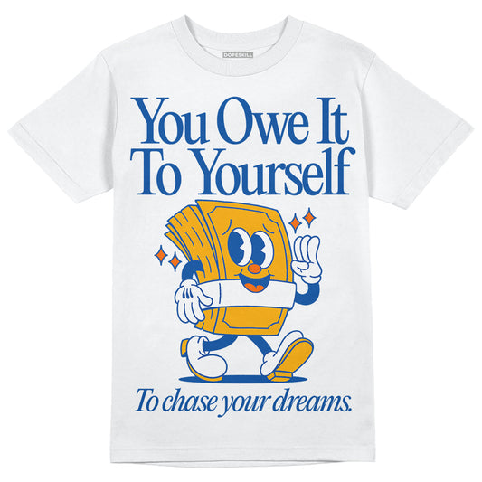 Dunk Blue Jay and University Gold DopeSkill T-Shirt Owe It To Yourself Graphic Streetwear - White