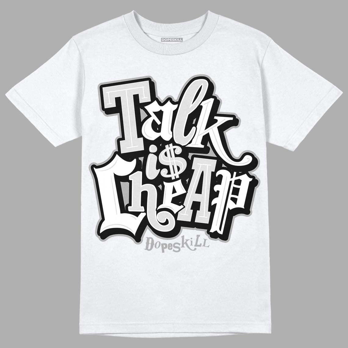 Dunk Low ‘Pure Platinum’ DopeSkill T-Shirt Talk Is Chip Graphic Streetwear - White