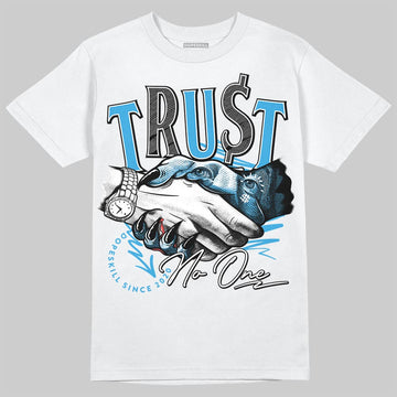 Jordan 1 High OG “UNC” Reimagined DopeSkill T-Shirt Trust No One Graphic Streetwear - White