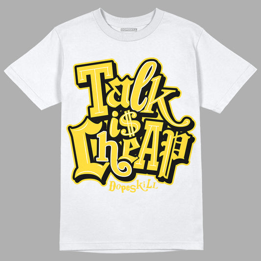 Jordan 4 Tour Yellow Thunder DopeSkill T-Shirt Talk Is Chip Graphic Streetwear - White