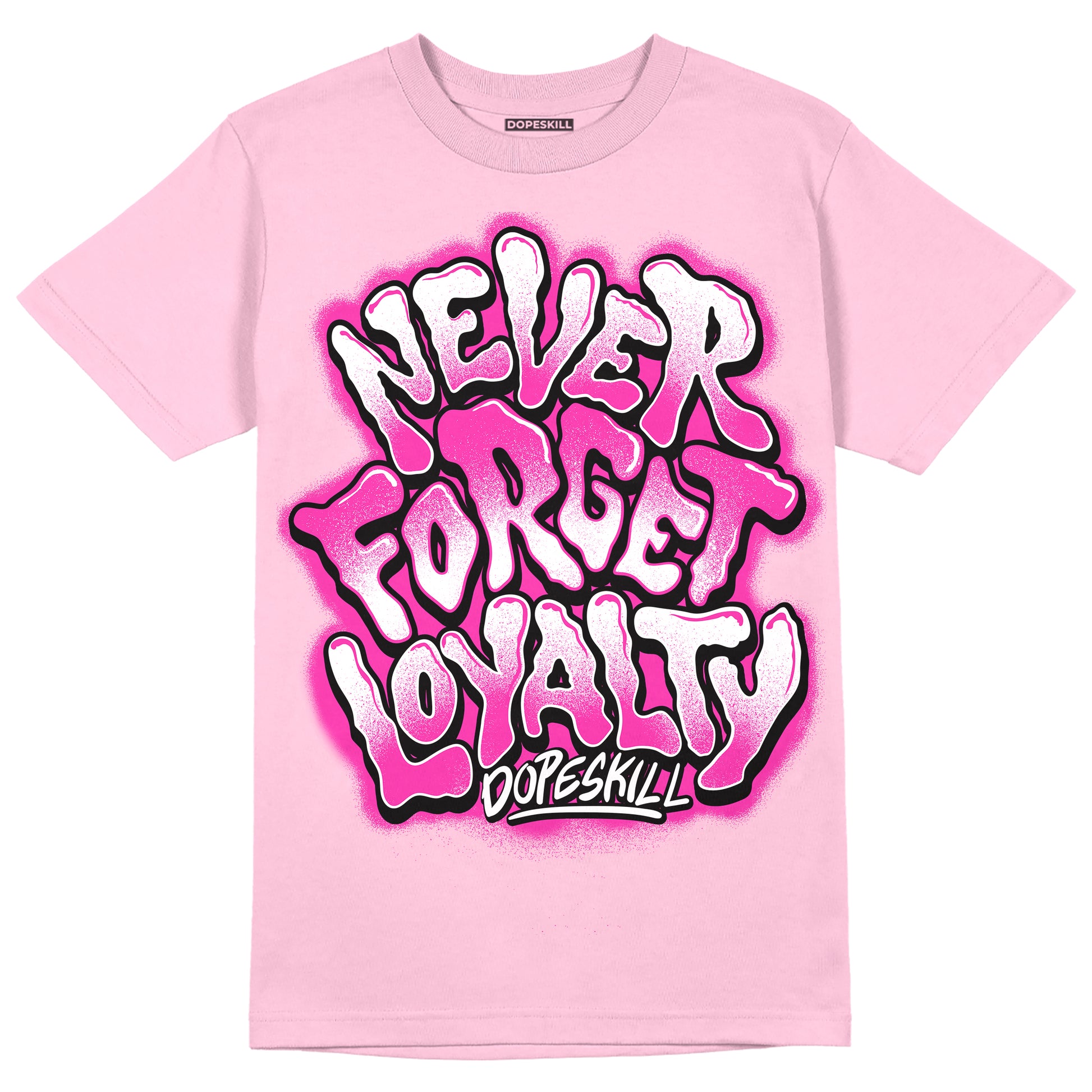 Pink Sneakers DopeSkill Pink T-shirt Never Forget Loyalty Graphic Streetwear