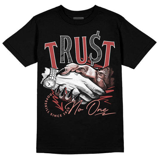 Jordan 13 “Dune Red” DopeSkill T-Shirt Trust No One Graphic Streetwear - black