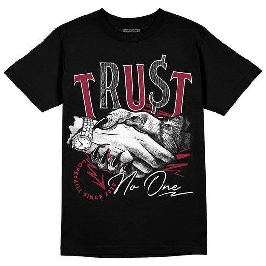 Jordan 1 Retro High '85 OG Metallic Burgundy DopeSkill T-Shirt Trust No One Graphic Streetwear - Black