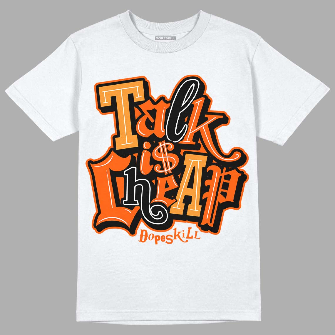 Jordan 12 Retro Brilliant Orange DopeSkill T-Shirt Talk Is Chip Graphic Streetwear - White