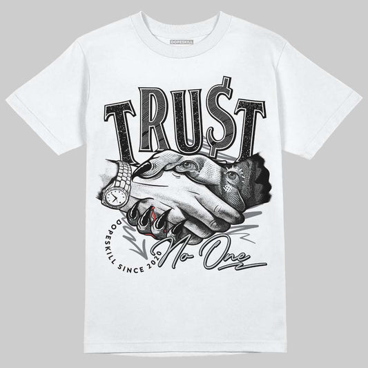 Jordan 4 “Fear” DopeSkill T-Shirt Trust No One Graphic Streetwear - White