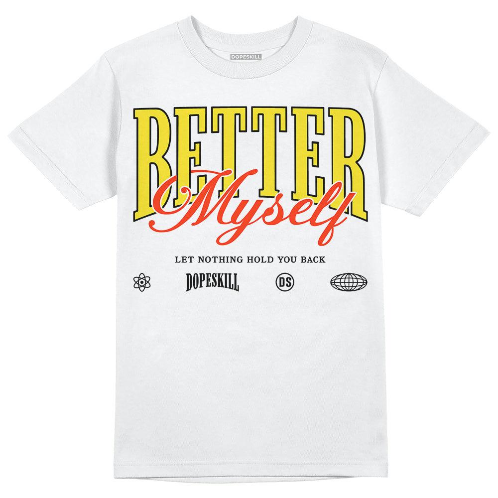 Jordan 4 Retro “Vivid Sulfur” DopeSkill T-Shirt Better Myself Graphic Streetwear - White