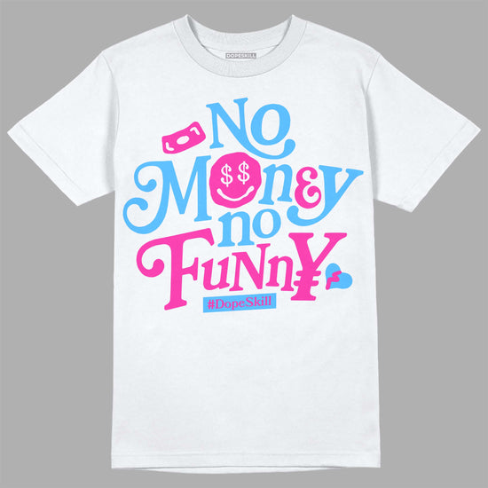 Dunk Low GS 'Triple Pink' DopeSkill T-Shirt No Money No Funny Graphic Streetwear - White