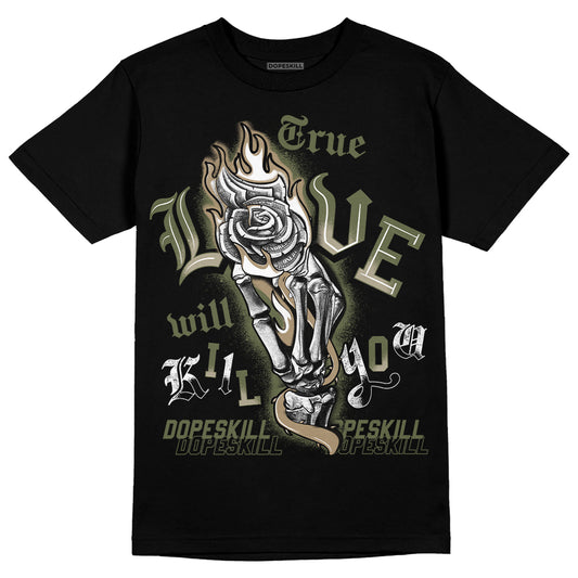 Air Max 90 Ballistic Neutral Olive DopeSkill T-Shirt True Love Will Kill You Graphic Streetwear - Black