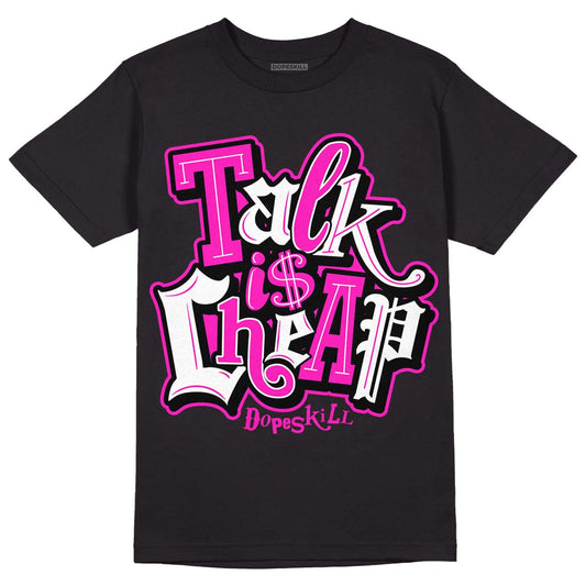 Dunk Low GS “Active Fuchsia” DopeSkill T-Shirt Talk Is Chip Graphic Streetwear - Black