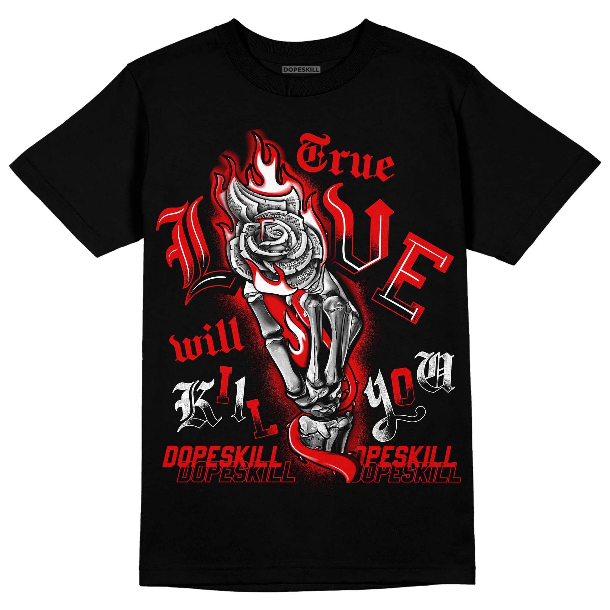 Jordan 4 Retro Red Cement DopeSkill T-Shirt True Love Will Kill You Graphic Streetwear - Black