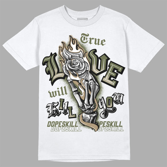 Air Max 90 Ballistic Neutral Olive DopeSkill T-Shirt True Love Will Kill You Graphic Streetwear - White